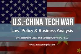 U.S.-China Tech War - MassPoint Legal and Strategy Advisory PLLC