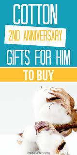 cotton 2nd anniversary gifts for him