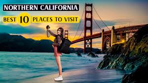 places to visit in northern california