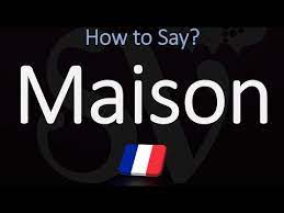 in french how to ounce maison
