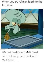 jet fuel can t melt steel beams memes