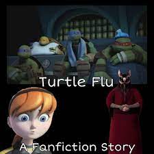 turtle flu fanfiction part 1 3