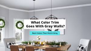 what color trim goes with gray walls