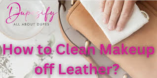 how to clean makeup off leather step