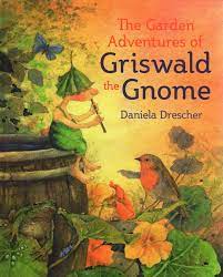 the garden adventures of griswald the gnome