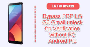 Home + on / off; Bypass Frp Lg G6 Gmail Unlock Frp Verification Without Pc Android Pie