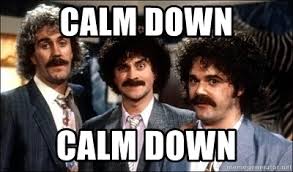 Image result for calm down calm down