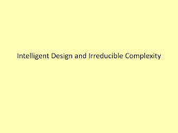Ppt Intelligent Design And Irreducible Complexity