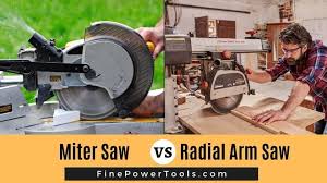 sliding miter saw vs radial arm saw