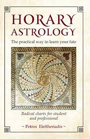 Horary Astrology The Practical Way To Learn Your Fate Radical Charts For Student And Professional