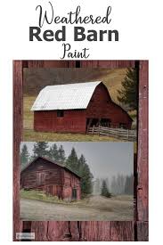 Weathered Red Barn Paint Make Your