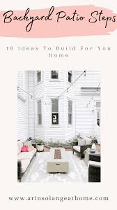 Backyard Patio Steps 10 Ideas To Build
