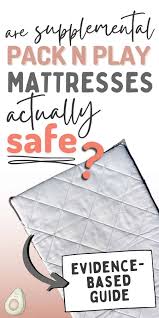 pack n play mattress 101 the evidence