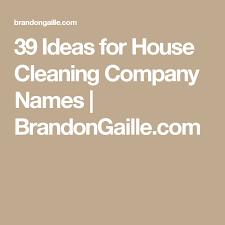150 Ideas For House Cleaning Company Names Cleaning