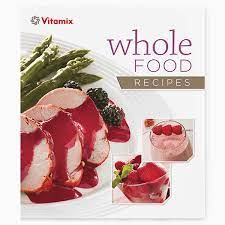 vitamix whole food recipes cookbook