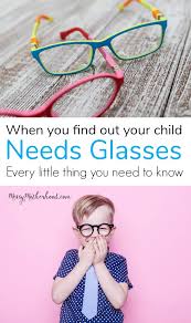 My Child Needs Glasses Every Little Thing You Need To Know