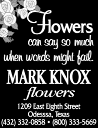 Visit and find out what makes us the home decor superstore. Flowers Can Say So Much When Workds Might Fail Mark Knox Odessa Tx