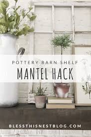 My Pottery Barn Shelf Mantel