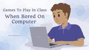 play in cl when bored on computer