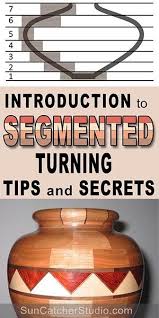 Segmented Woodturning Secrets And Tips For The Beginner