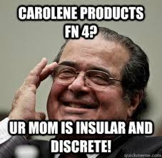 Carolene Products fn 4? Ur MOM is insular and discrete. - Scalia ... via Relatably.com