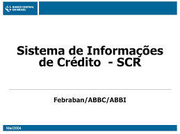 Sistema de Informações de Crédito - SCR - ppt carregar