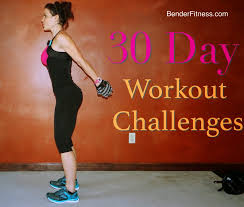 30 day fitness challenges bender fitness