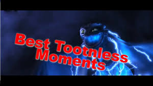 top 10 toothless moments how to train
