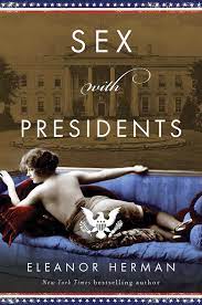 Surprising White House Sex Scandals Detailed in New Book Sex with Presidents