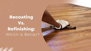 recoating vs refinishing which is