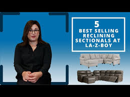 reclining sectionals at la z boy