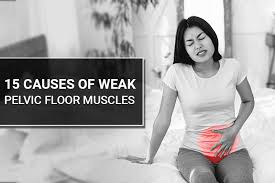 15 causes of weak pelvic floor muscles