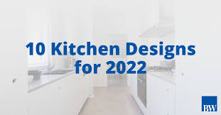 10 kitchen design trends for 2022