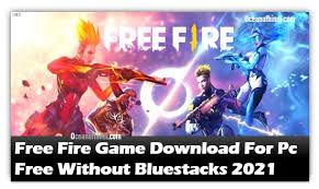 After installation is completed, you can play it on your pc. Free Fire Game Download For Pc Free Without Bluestacks 2021