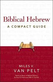 Biblical Hebrew A Compact Guide By Miles V Van Pelt