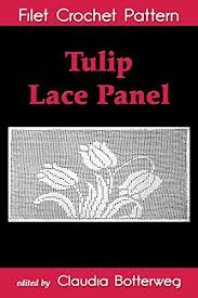 Tulip Lace Panel Filet Crochet Pattern Complete Instructions And Chart