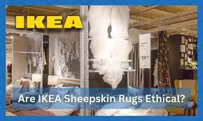 are ikea sheepskin rugs ethical ikea