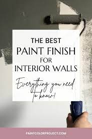 Best Paint Finish For Interior Walls