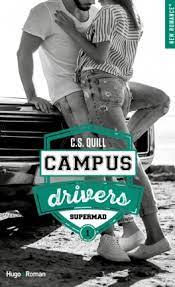 Campus drivers, tome 1 de c. Campus Drivers Tome 1 Supermad Livre De C S Quill