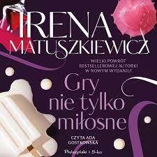 Gry nie tylko miłosne - Matuszkiewicz Irena | Audiobook Sklep EMPIK.COM