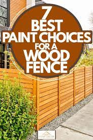 7 best paint choices for a wood fence