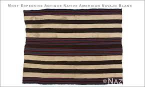 navajo blanket most expensive native
