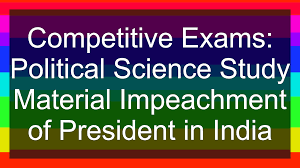 We had 13 president's so far. Competitive Exams Political Science Study Material Impeachment Of President In India Examrace