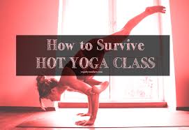 how to survive hot yoga cl