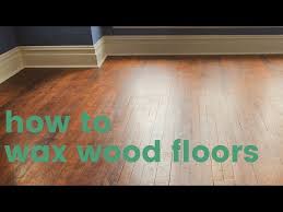 how to wax a wood floor you