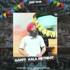 happy aala birthday songs