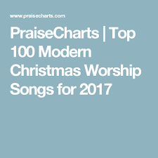 Praisecharts Top 100 Modern Christmas Worship Songs For