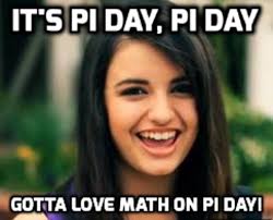 Its friday its friday jan 19 03:01 utc 2014. Pi Day Friday Rebecca Black Friday Know Your Meme