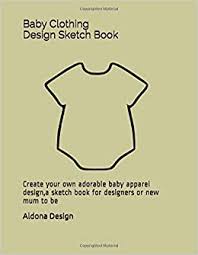 Open your free spreadshop, create custom merch and see how much you can really earn! Baby Clothing Design Sketch Create Your Own Adorable Baby Apparel Design A Sketch Book For Designers Or New Mum To Be Apparel T Shirt Design Design Aldona 9798607574178 Amazon Com Books