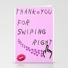 Thank you for looking around! Thank You For Swiping Right Valentine S Day Card Stationery Cards By Gs Designs Society6